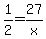 1%2F2+=+27%2Fx