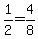 1%2F2+=+4%2F8