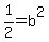 1%2F2+=+b%5E2