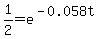 1%2F2+=+e%5E%28-0.058t%29