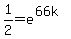 1%2F2+=+e%5E%2866k%29