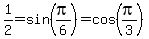 1%2F2+=+sin%28pi%2F6%29+=+cos%28pi%2F3%29