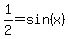 1%2F2+=+sin%28x%29