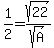 1%2F2+=+sqrt%2822%29%2Fsqrt%28A%29