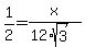 1%2F2+=+x%2F%2812%2Asqrt%283%29%29