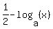 1%2F2+-+log%28a%2C+%28x%29%29