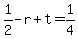 1%2F2+-+r+%2B+t++=+1%2F4