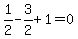 1%2F2-3%2F2%2B1=0