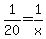 1%2F20=1%2Fx