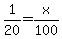 1%2F20+=+x%2F100