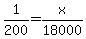 1%2F200=x%2F18000