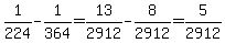 1%2F224-1%2F364=13%2F2912-8%2F2912=5%2F2912