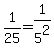 1%2F25+=+1%2F5%5E2