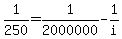 1%2F250=1%2F2000000-1%2Fi