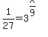 1%2F27=3%5E%28x%2F9%29