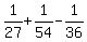 1%2F27+%2B+1%2F54+-+1%2F36