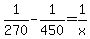 1%2F270-1%2F450=1%2Fx