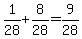 1%2F28+%2B+8%2F28+=+9%2F28