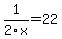 1%2F2x=22