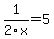1%2F2x+=+5