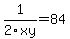 1%2F2xy=84