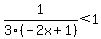 1%2F3%28-2x%2B1%29%3C1