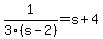 1%2F3%28s-2%29=s%2B4
