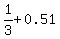 1%2F3%2B0.51
