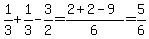 1%2F3%2B1%2F3-3%2F2=%282%2B2-9%29%2F6=5%2F6