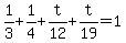 1%2F3%2B1%2F4%2Bt%2F12%2Bt%2F19=1