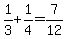 1%2F3%2B1%2F4=7%2F12