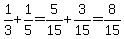 1%2F3%2B1%2F5=5%2F15%2B3%2F15=8%2F15