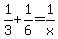 1%2F3%2B1%2F6=1%2Fx
