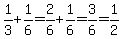 1%2F3%2B1%2F6=2%2F6%2B1%2F6=3%2F6=1%2F2
