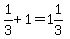 1%2F3%2B1=1%261%2F3