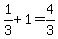 1%2F3%2B1=4%2F3