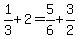 1%2F3%2B2=5%2F6%2B3%2F2