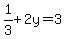 1%2F3%2B2y=3