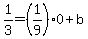 1%2F3=%281%2F9%29%2A0%2Bb