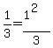 1%2F3=%281%5E2%29%2F3