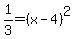 1%2F3=%28x-4%29%5E2