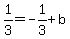 1%2F3=-1%2F3%2Bb