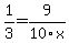 1%2F3=9%2F10x