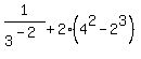 1%2F3%5E%28-2%29%2B2%284%5E2-2%5E3%29