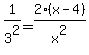 1%2F3%5E2=2%28x-4%29%2Fx%5E2