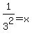 1%2F3%5E2=x