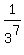 1%2F3%5E7