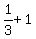 1%2F3+%2B+1