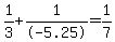 1%2F3+%2B+1%2F-+5.25+=+1%2F7