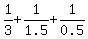 1%2F3+%2B+1%2F1.5+%2B+1%2F0.5